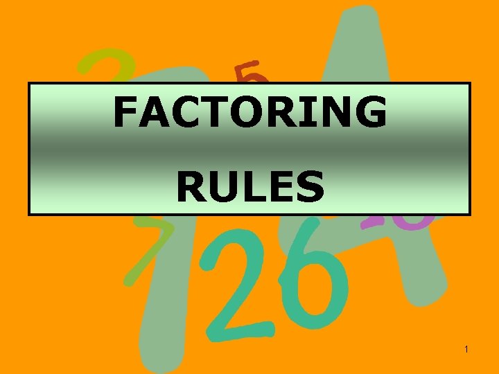 FACTORING RULES 1 