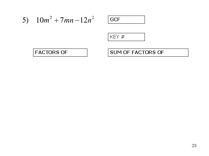 GCF KEY # FACTORS OF SUM OF FACTORS OF 23 