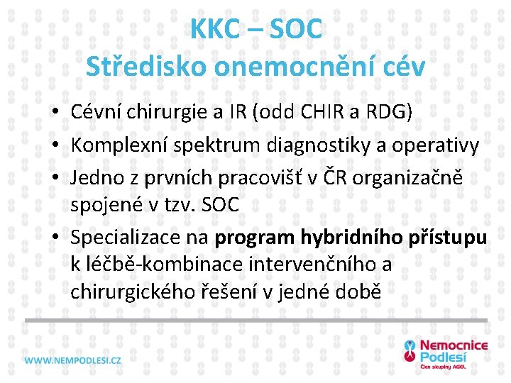 KKC – SOC Středisko onemocnění cév • Cévní chirurgie a IR (odd CHIR a