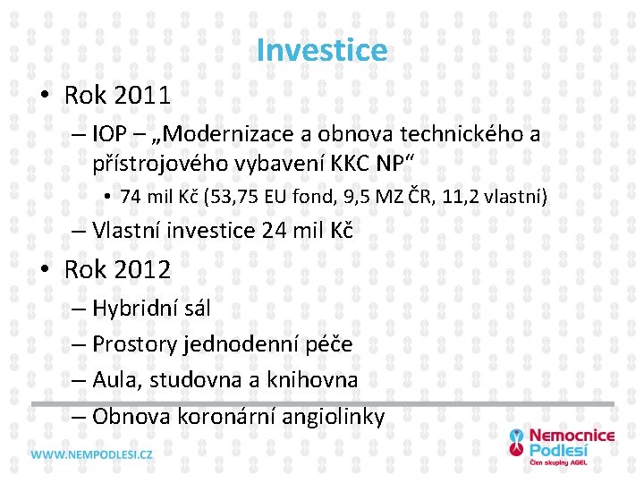 Investice • Rok 2011 – IOP – „Modernizace a obnova technického a přístrojového vybavení