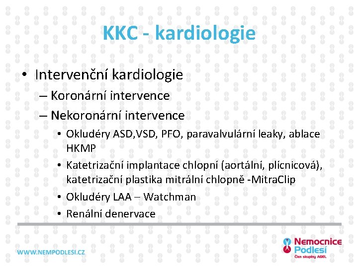 KKC - kardiologie • Intervenční kardiologie – Koronární intervence – Nekoronární intervence • Okludéry