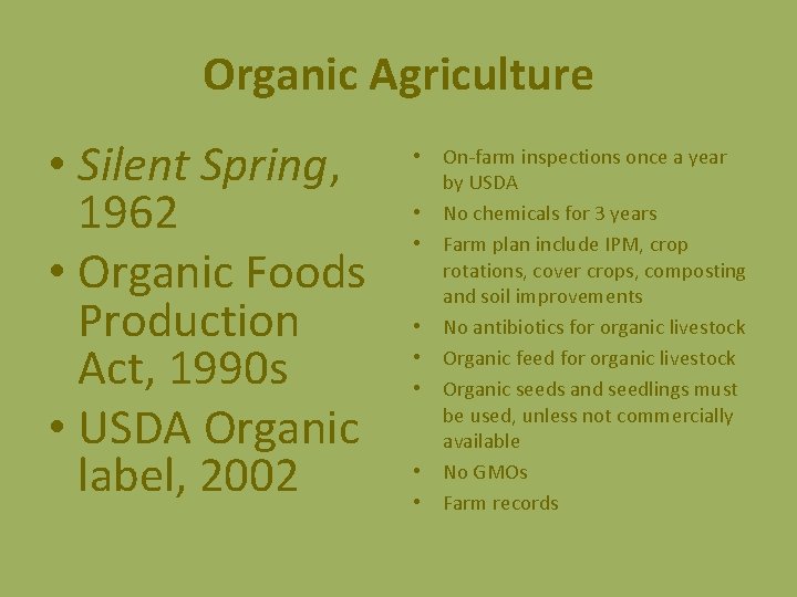 Organic Agriculture • Silent Spring, 1962 • Organic Foods Production Act, 1990 s •