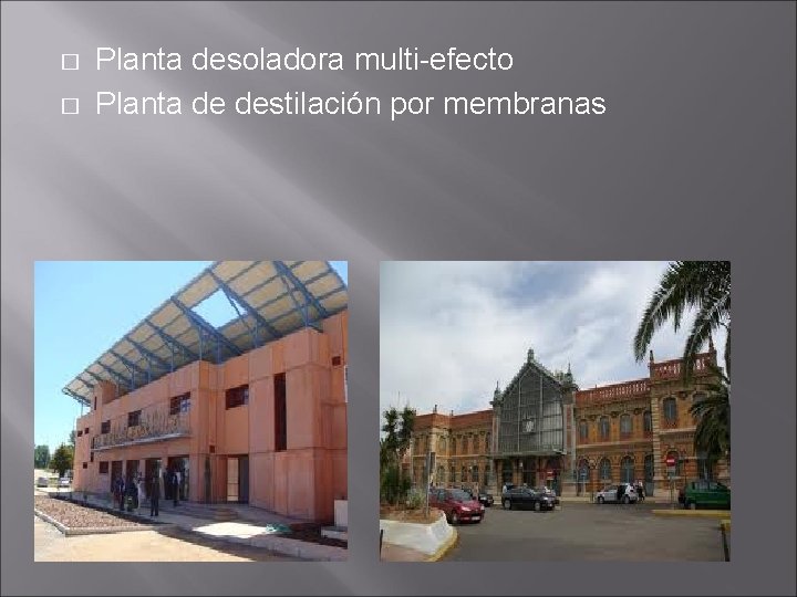 � � Planta desoladora multi-efecto Planta de destilación por membranas 