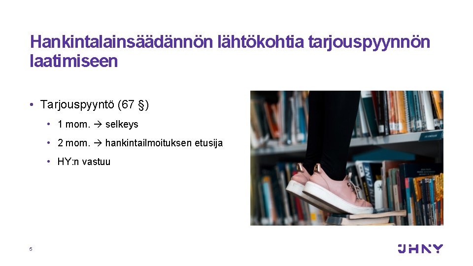 Hankintalainsäädännön lähtökohtia tarjouspyynnön laatimiseen • Tarjouspyyntö (67 §) • 1 mom. selkeys • 2