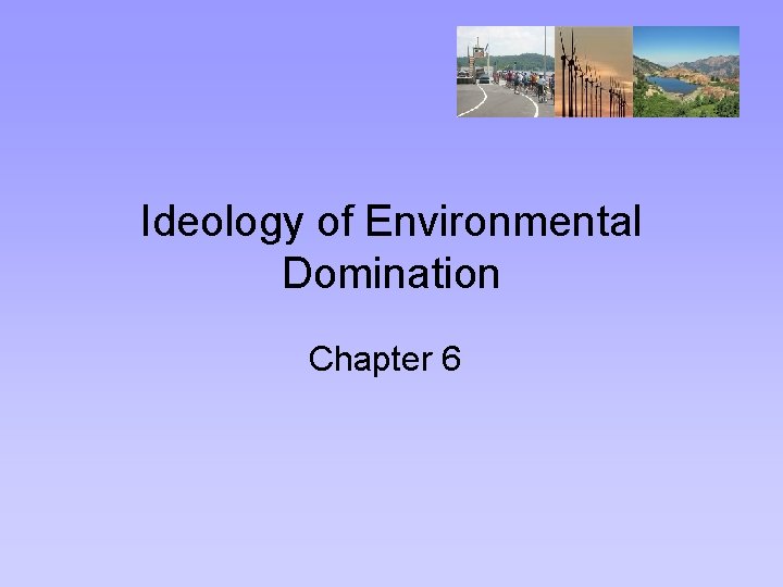 Ideology of Environmental Domination Chapter 6 