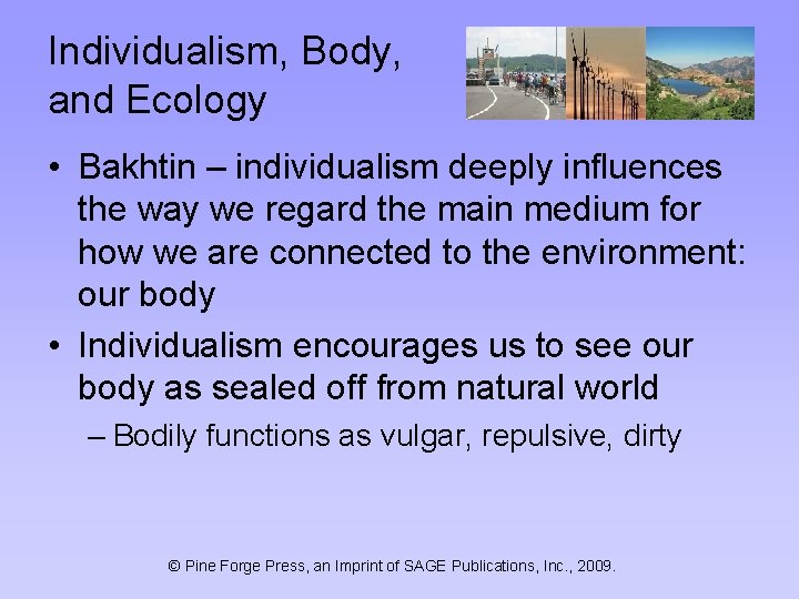 Individualism, Body, and Ecology • Bakhtin – individualism deeply influences the way we regard