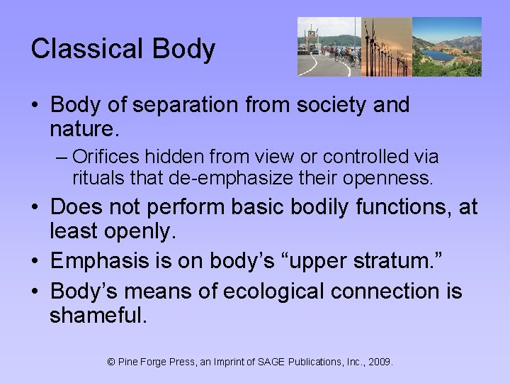 Classical Body • Body of separation from society and nature. – Orifices hidden from