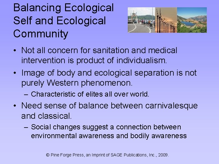 Balancing Ecological Self and Ecological Community • Not all concern for sanitation and medical