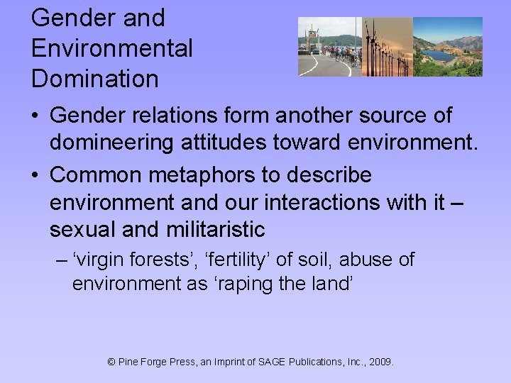 Gender and Environmental Domination • Gender relations form another source of domineering attitudes toward