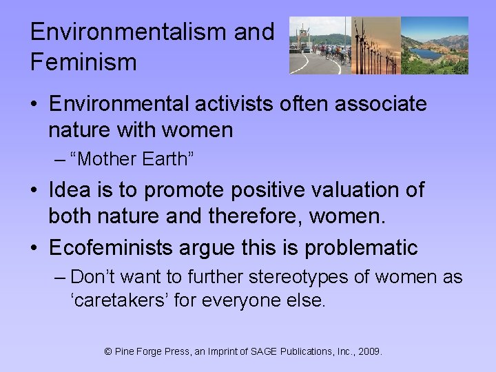 Environmentalism and Feminism • Environmental activists often associate nature with women – “Mother Earth”