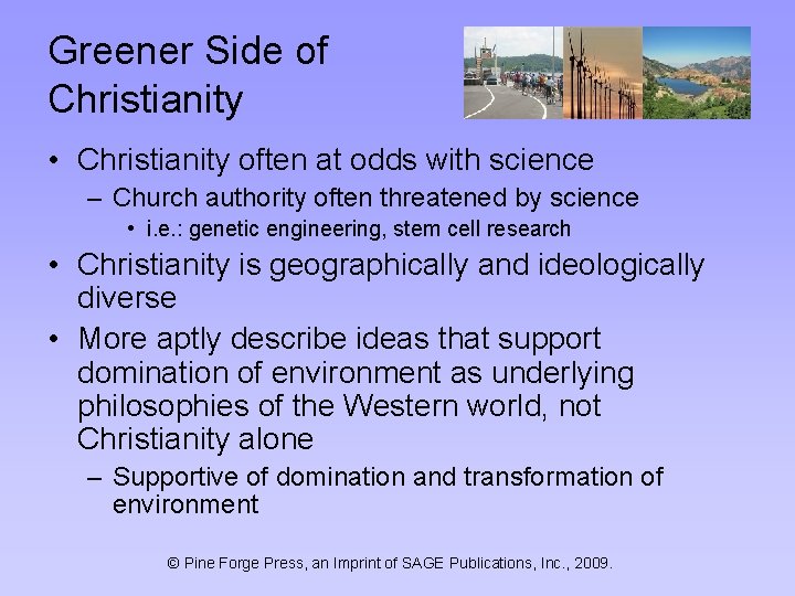 Greener Side of Christianity • Christianity often at odds with science – Church authority