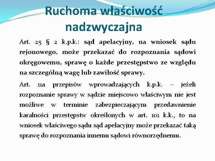 Ruchoma właściwość nadzwyczajna Art. 25 § 2 k. p. k. : sąd apelacyjny, na