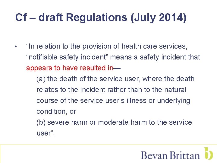 Cf – draft Regulations (July 2014) • “In relation to the provision of health