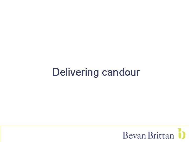 Delivering candour 