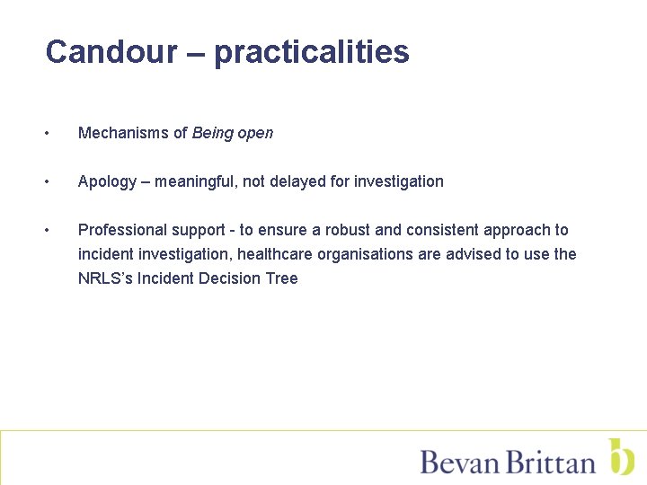 Candour – practicalities • Mechanisms of Being open • Apology – meaningful, not delayed