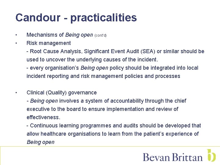 Candour - practicalities • Mechanisms of Being open (cont’d) • Risk management - Root