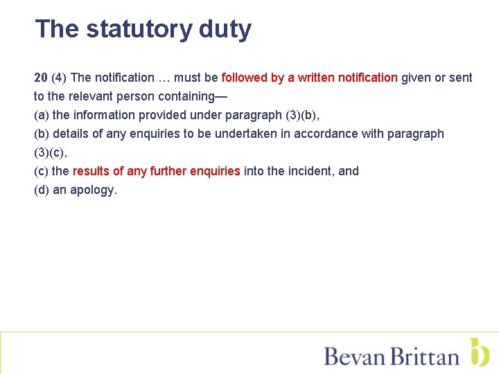 The statutory duty 20 (4) The notification … must be followed by a written