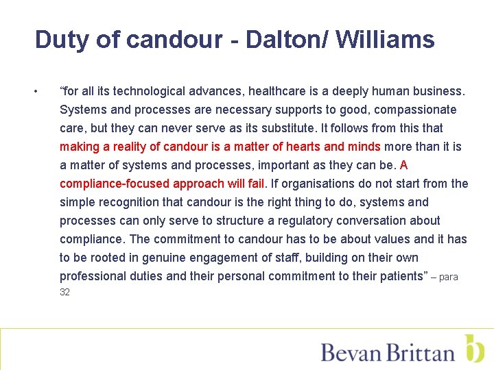 Duty of candour - Dalton/ Williams • “for all its technological advances, healthcare is