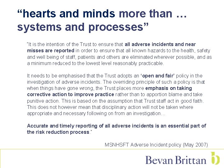 “hearts and minds more than … systems and processes” “It is the intention of