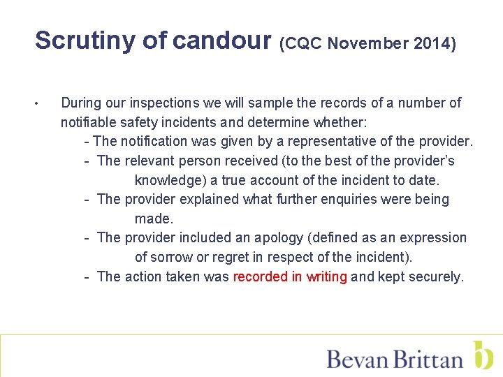 Scrutiny of candour (CQC November 2014) • During our inspections we will sample the