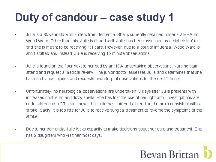 Duty of candour – case study 1 • Julie is a 65 year old