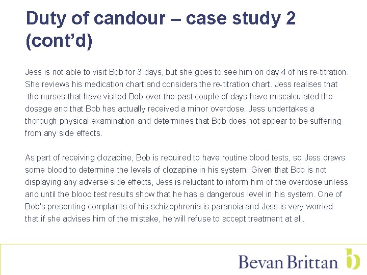Duty of candour – case study 2 (cont’d) Jess is not able to visit