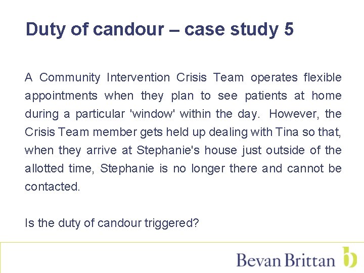 Duty of candour – case study 5 A Community Intervention Crisis Team operates flexible