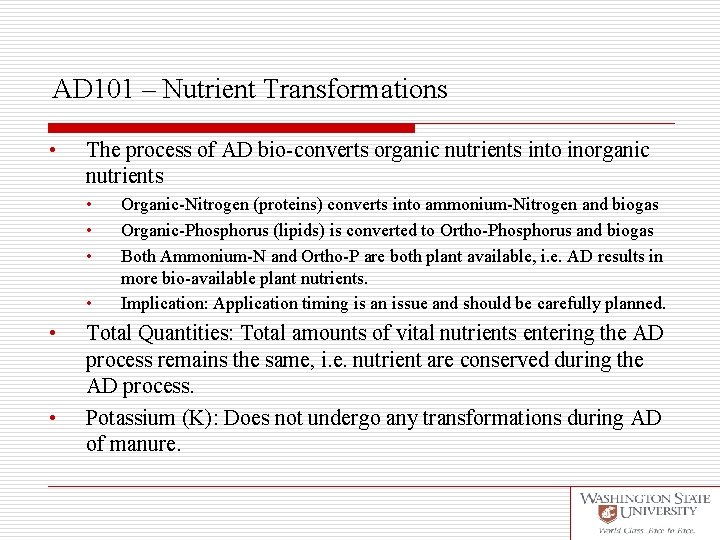 AD 101 – Nutrient Transformations • The process of AD bio-converts organic nutrients into