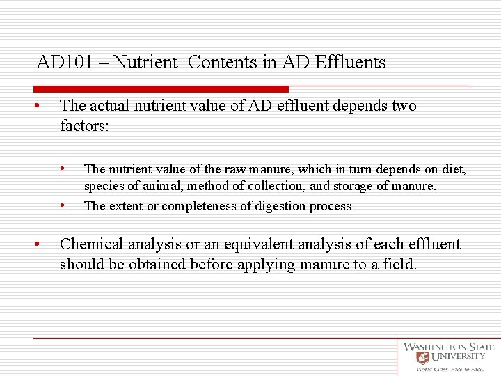 AD 101 – Nutrient Contents in AD Effluents • The actual nutrient value of