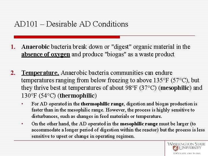 AD 101 – Desirable AD Conditions 1. Anaerobic bacteria break down or "digest" organic