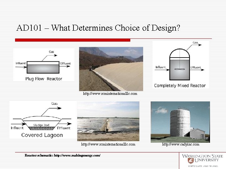 AD 101 – What Determines Choice of Design? http: //www. rcminternationalllc. com Reactor schematic: