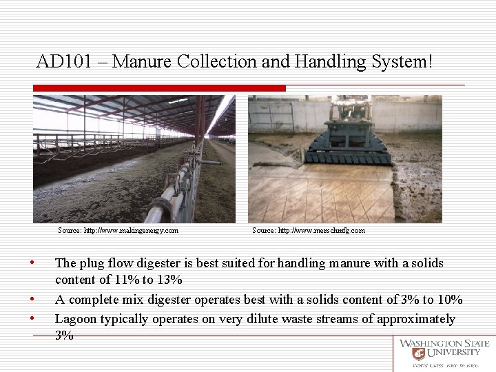 AD 101 – Manure Collection and Handling System! Source: http: //www. makingenergy. com •