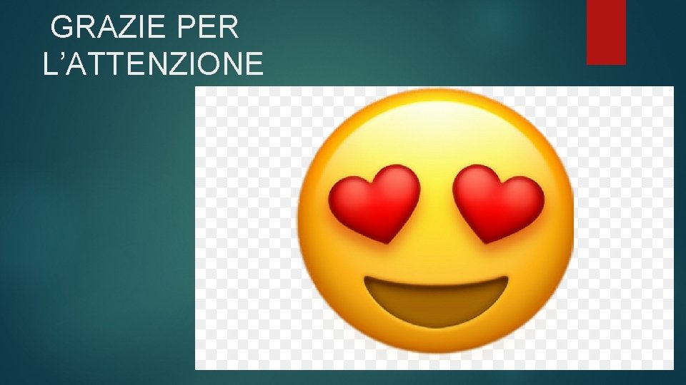  GRAZIE PER L’ATTENZIONE 