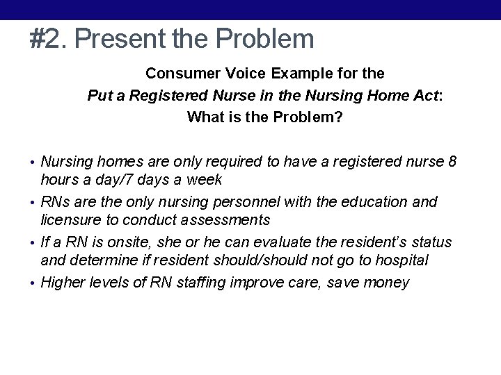 #2. Present the Problem Consumer Voice Example for the Put a Registered Nurse in