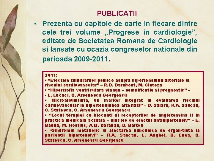 PUBLICATII • Prezenta cu capitole de carte in fiecare dintre cele trei volume „Progrese