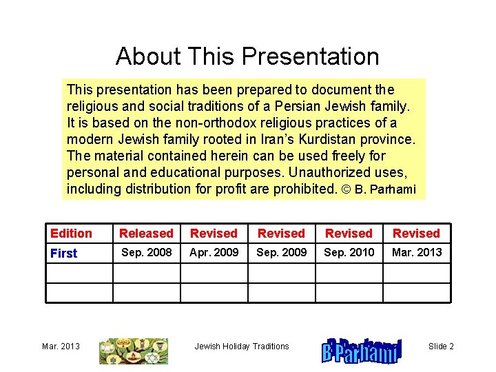 About This Presentation This presentation has been prepared to document the religious and social