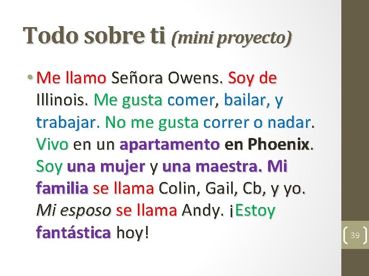 Todo sobre ti (mini proyecto) • Me llamo Señora Owens. Soy de Illinois. Me