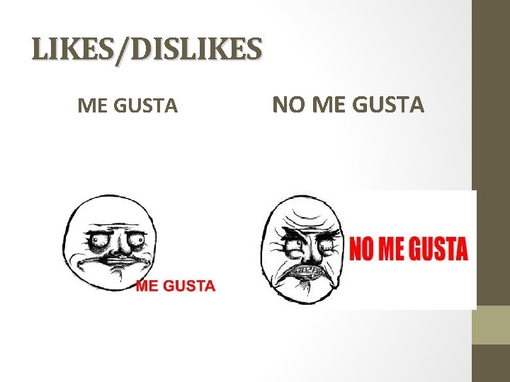 LIKES/DISLIKES ME GUSTA NO ME GUSTA 