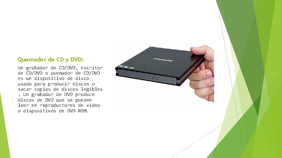 Quemador de CD y DVD: Un grabador de CD/DVD, escritor de CD/DVD o quemador