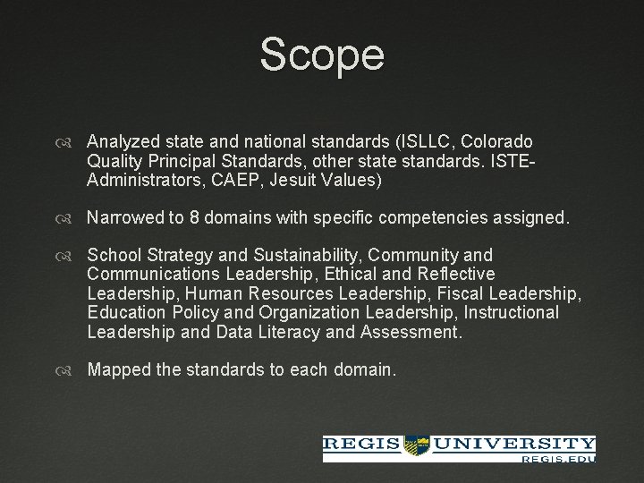 Scope Analyzed state and national standards (ISLLC, Colorado Quality Principal Standards, other state standards.