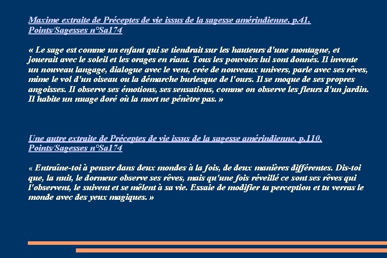 Maxime extraite de Préceptes de vie issus de la sagesse amérindienne, p. 41, Points/Sagesses Maxime extraite de Préceptes de vie issus de la sagesse amérindienne, p. 41, Points/Sagesses