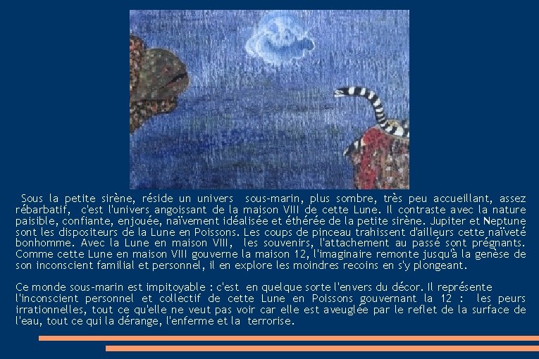 Sous la petite sirène, réside un univers sous-marin, plus sombre, très peu accueillant, Sous la petite sirène, réside un univers sous-marin, plus sombre, très peu accueillant,