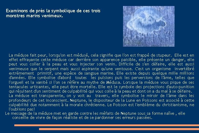 Examinons de près la symbolique de ces trois monstres marins venimeux. La méduse fait Examinons de près la symbolique de ces trois monstres marins venimeux. La méduse fait
