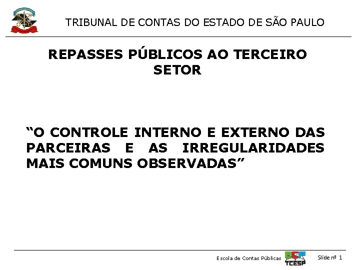 TRIBUNAL DE CONTAS DO ESTADO DE SÃO PAULO REPASSES PÚBLICOS AO TERCEIRO SETOR “O