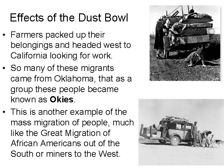 Effects of the Dust Bowl • Farmers packed up their belongings and headed west