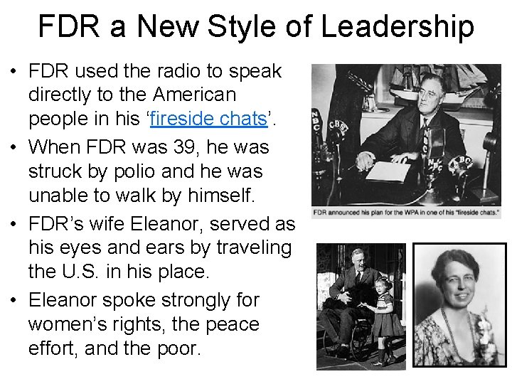 FDR a New Style of Leadership • FDR used the radio to speak directly