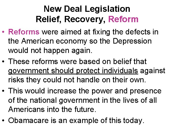 New Deal Legislation Relief, Recovery, Reform • Reforms were aimed at fixing the defects