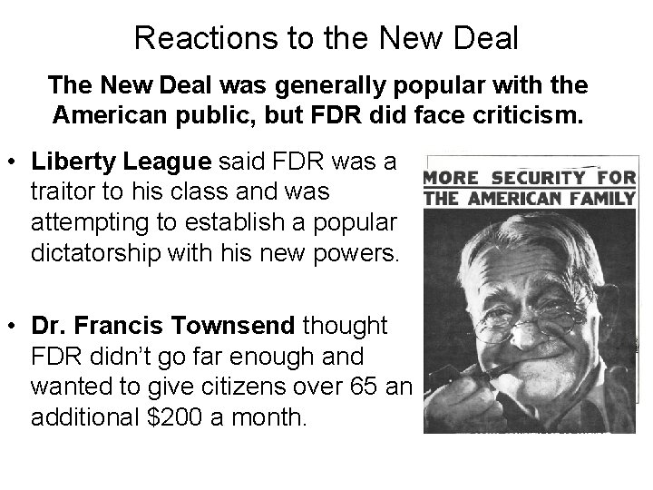 Reactions to the New Deal The New Deal was generally popular with the American
