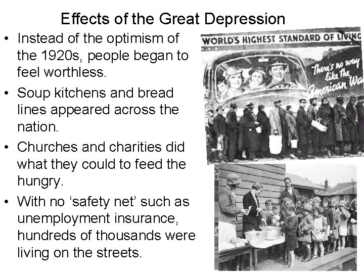 Effects of the Great Depression • Instead of the optimism of the 1920 s,
