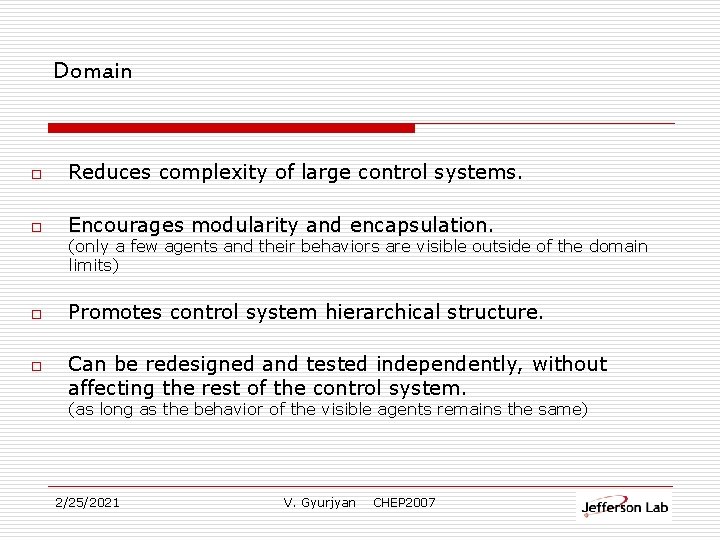 Domain o Reduces complexity of large control systems. o Encourages modularity and encapsulation. (only